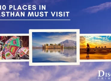 Top 10 Places in Rajasthan Must Visit