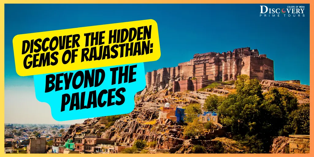 Discover the Hidden Gems of Rajasthan